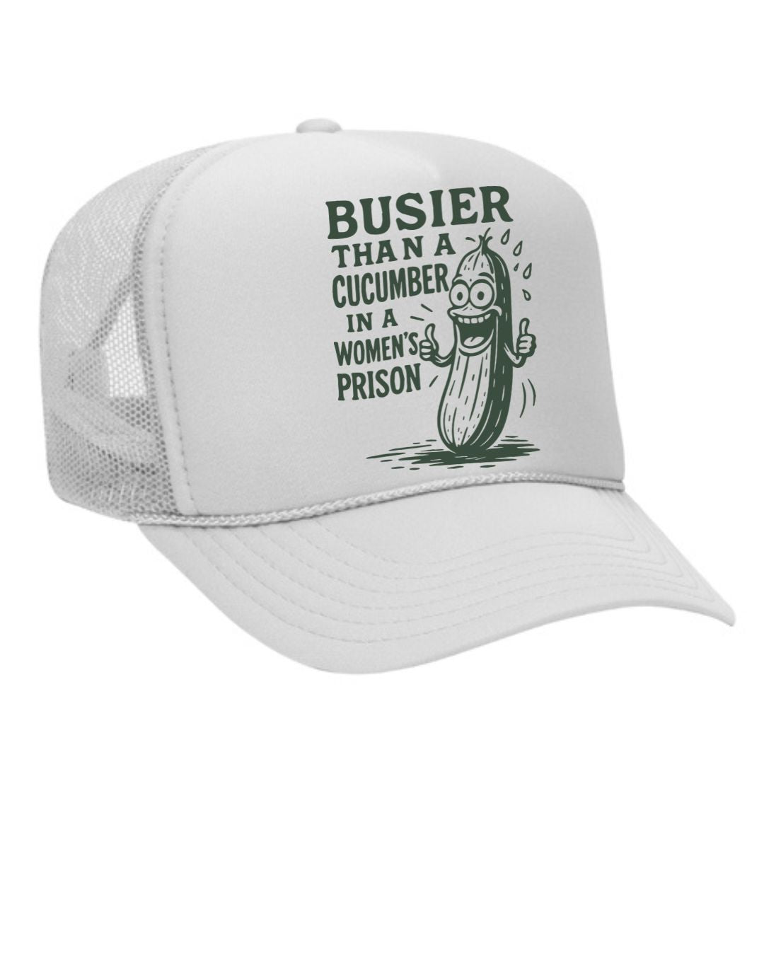 Busier Than A Cucumber In A Women's Prison Trucker Hat