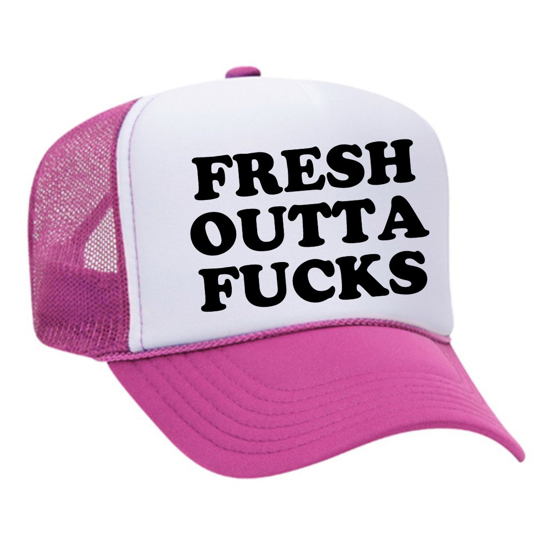 Fresh Outta Fucks Trucker Hat