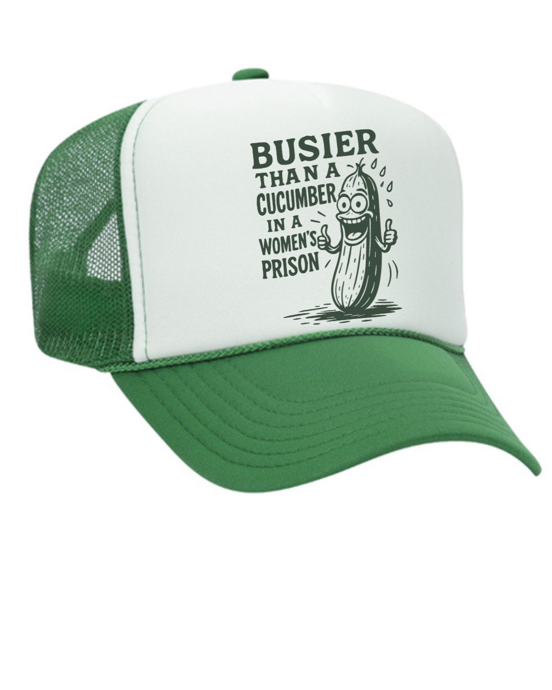 Busier Than A Cucumber In A Women's Prison Trucker Hat