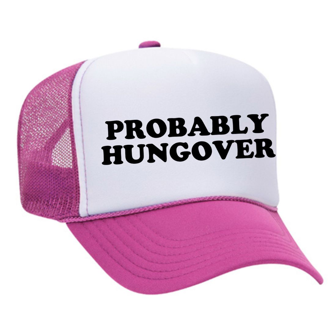 Probably Hungover Trucker Hat