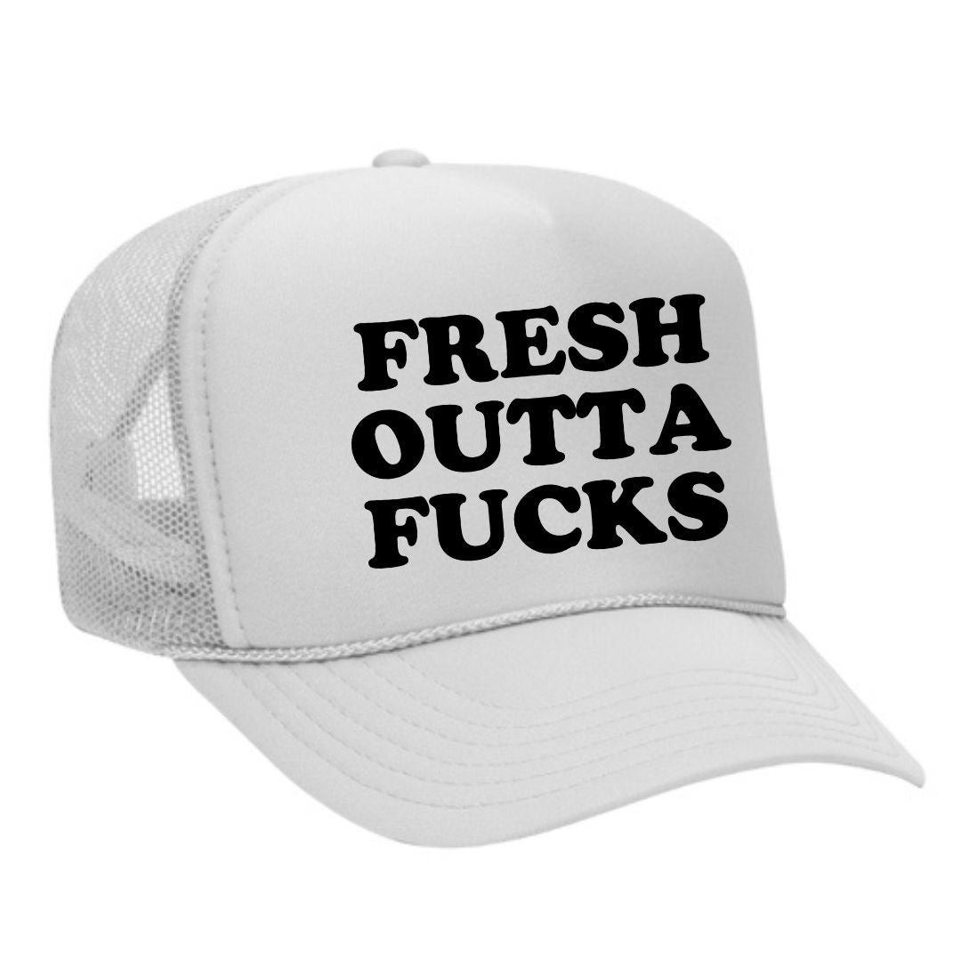 Fresh Outta Fucks Trucker Hat
