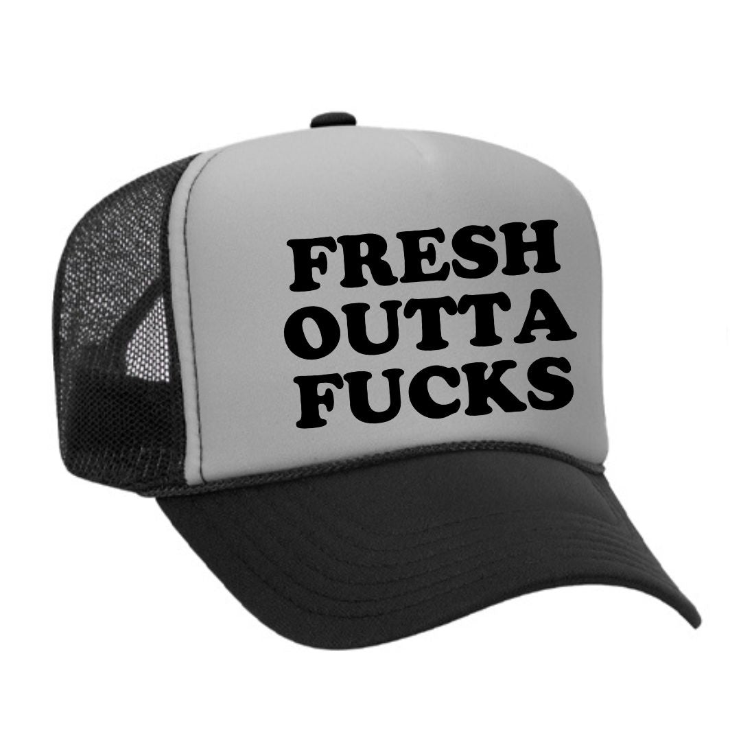 Fresh Outta Fucks Trucker Hat