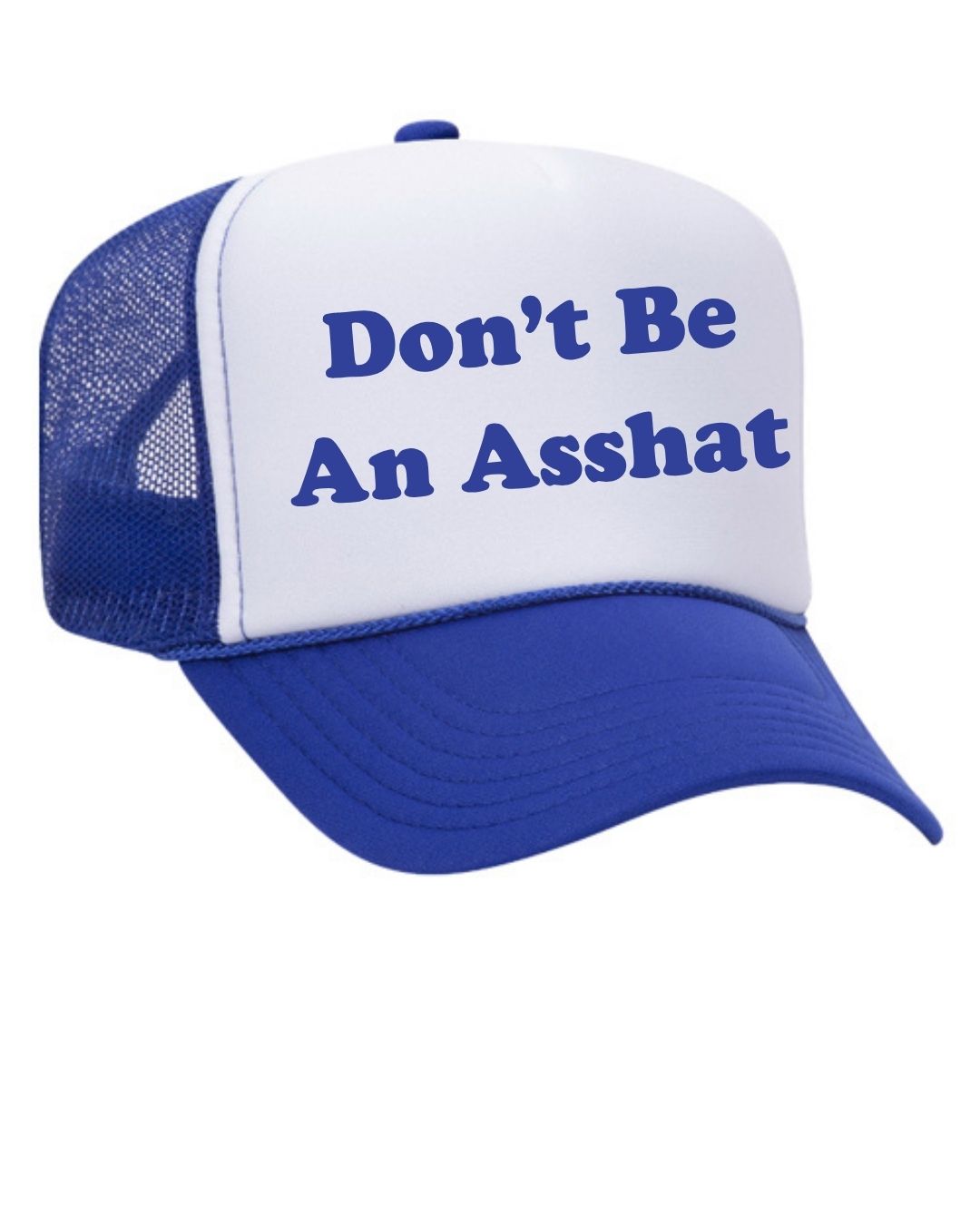 Don't Be An Asshat Trucker Hat
