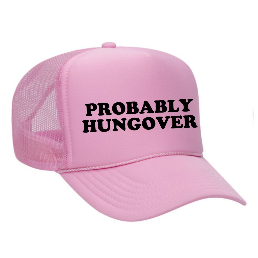 Probably Hungover Trucker Hat