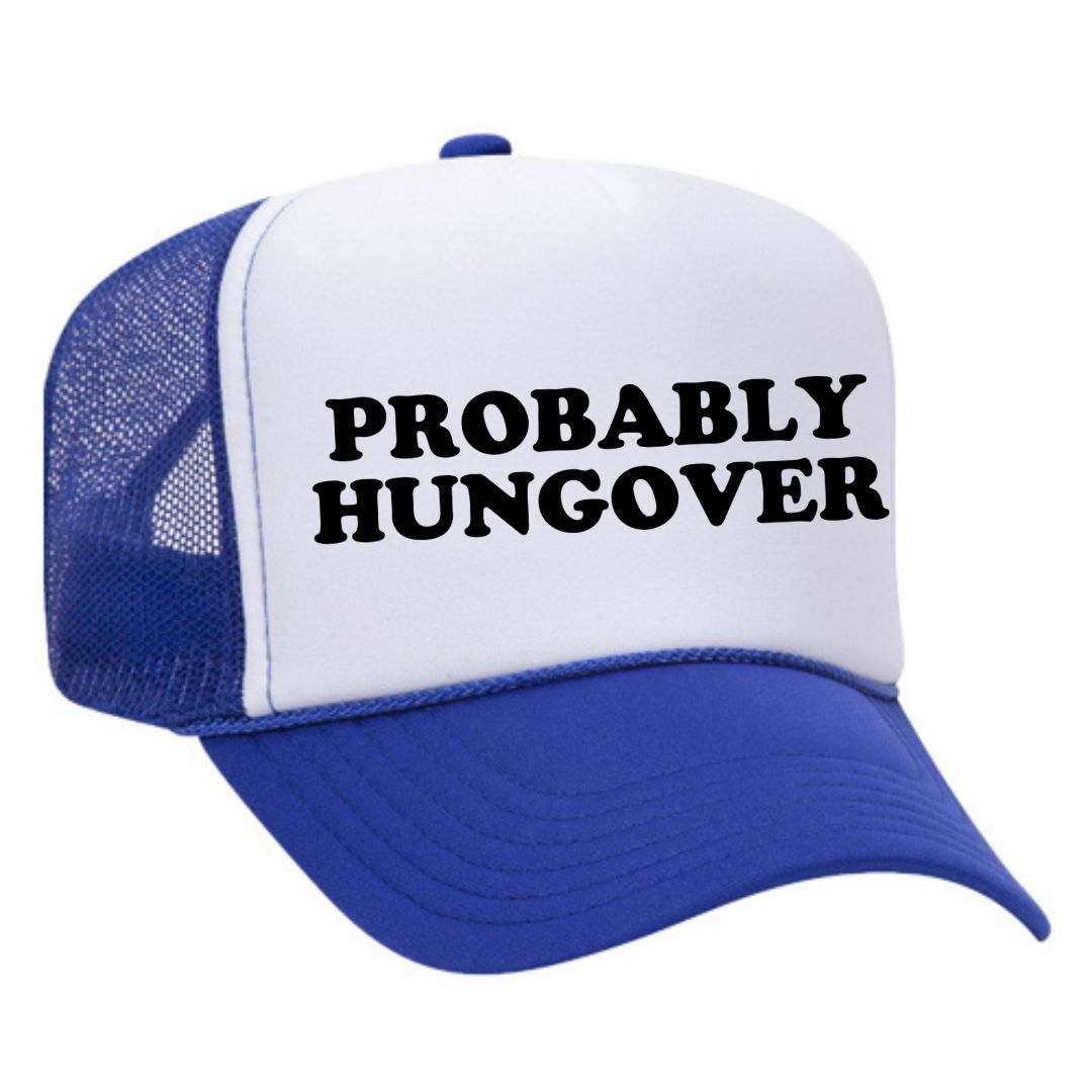 Probably Hungover Trucker Hat