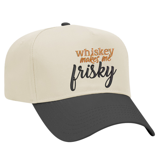 Whiskey Makes Me Frisky Embroidered Hat