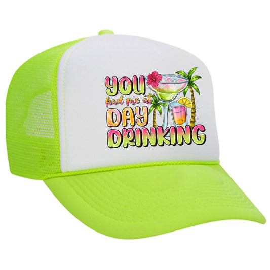 You Had Me At Day Drinking Trucker Hat