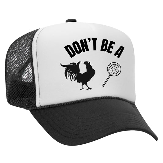 Don't Be A C*ck Sucker Trucker Hat