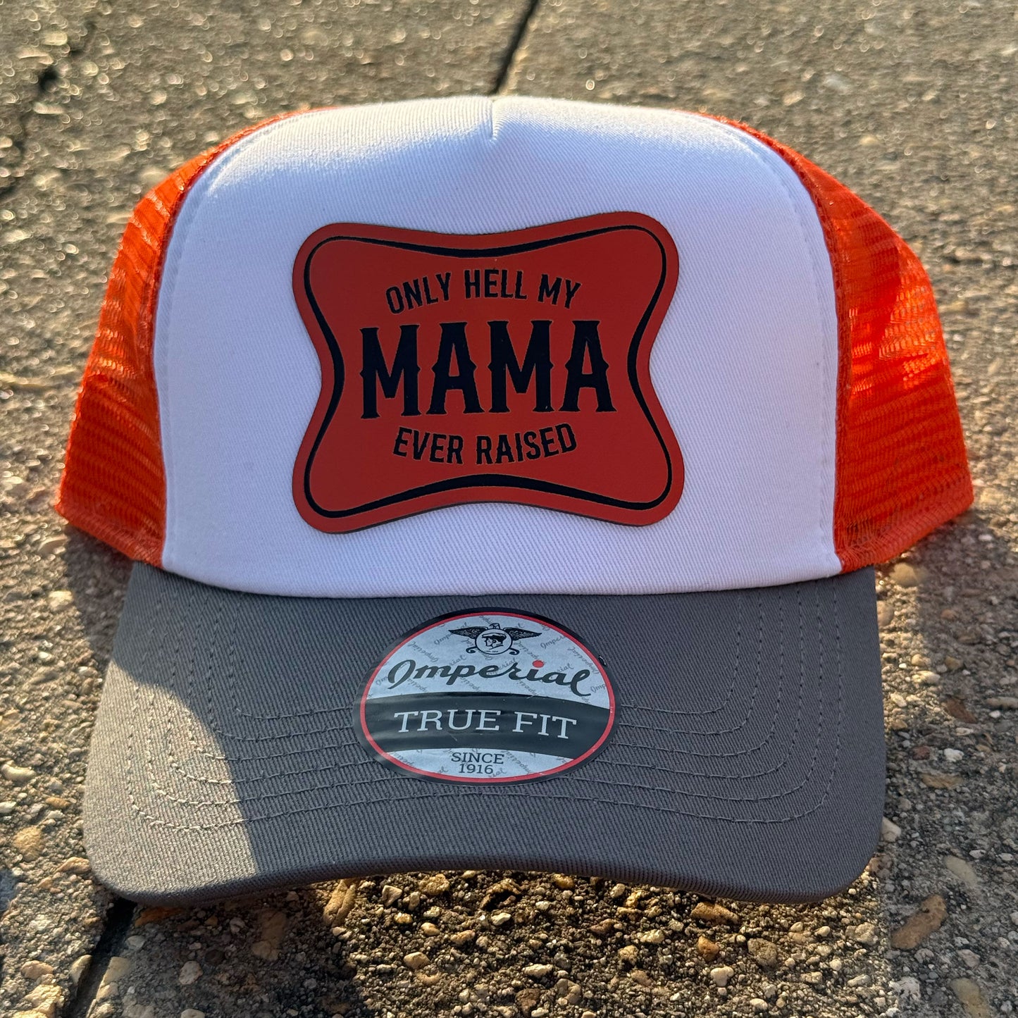 The Only Hell My Mama Ever Raised Patch Hat