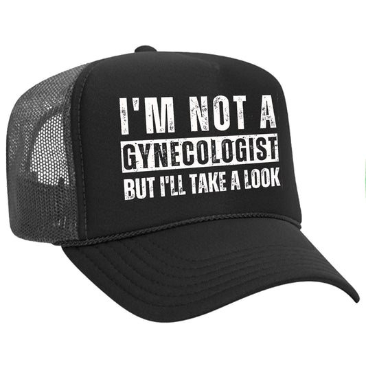 I'm Not A Gynecologist Trucker Hat