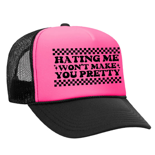 Hating Me Won't Make You Pretty Trucker Hat