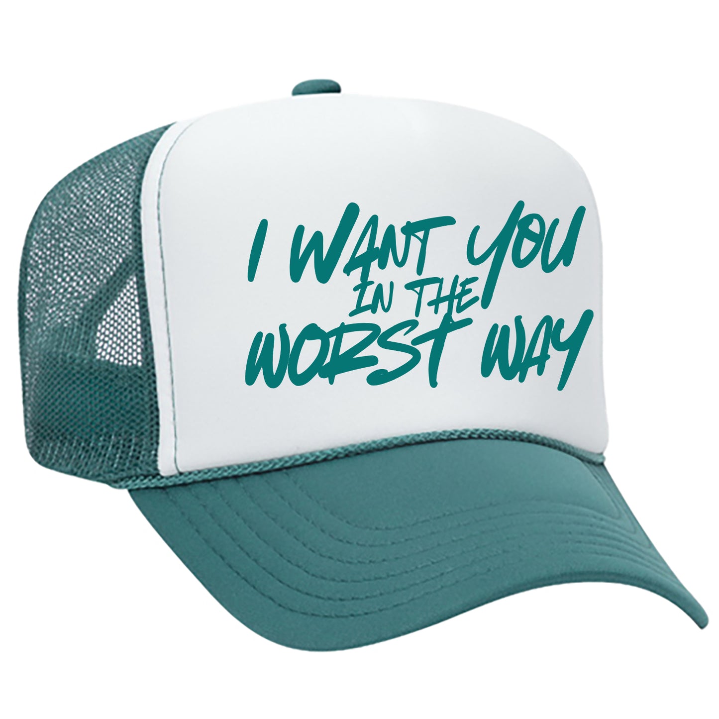 I Want You In The Worst Way Trucker Hat