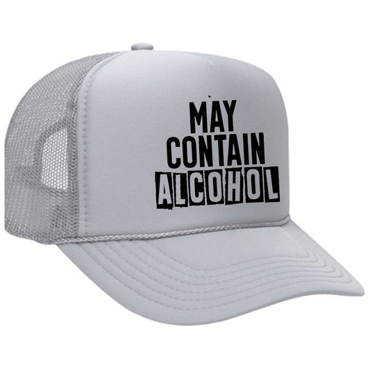 May Contain Alcohol Trucker Hat