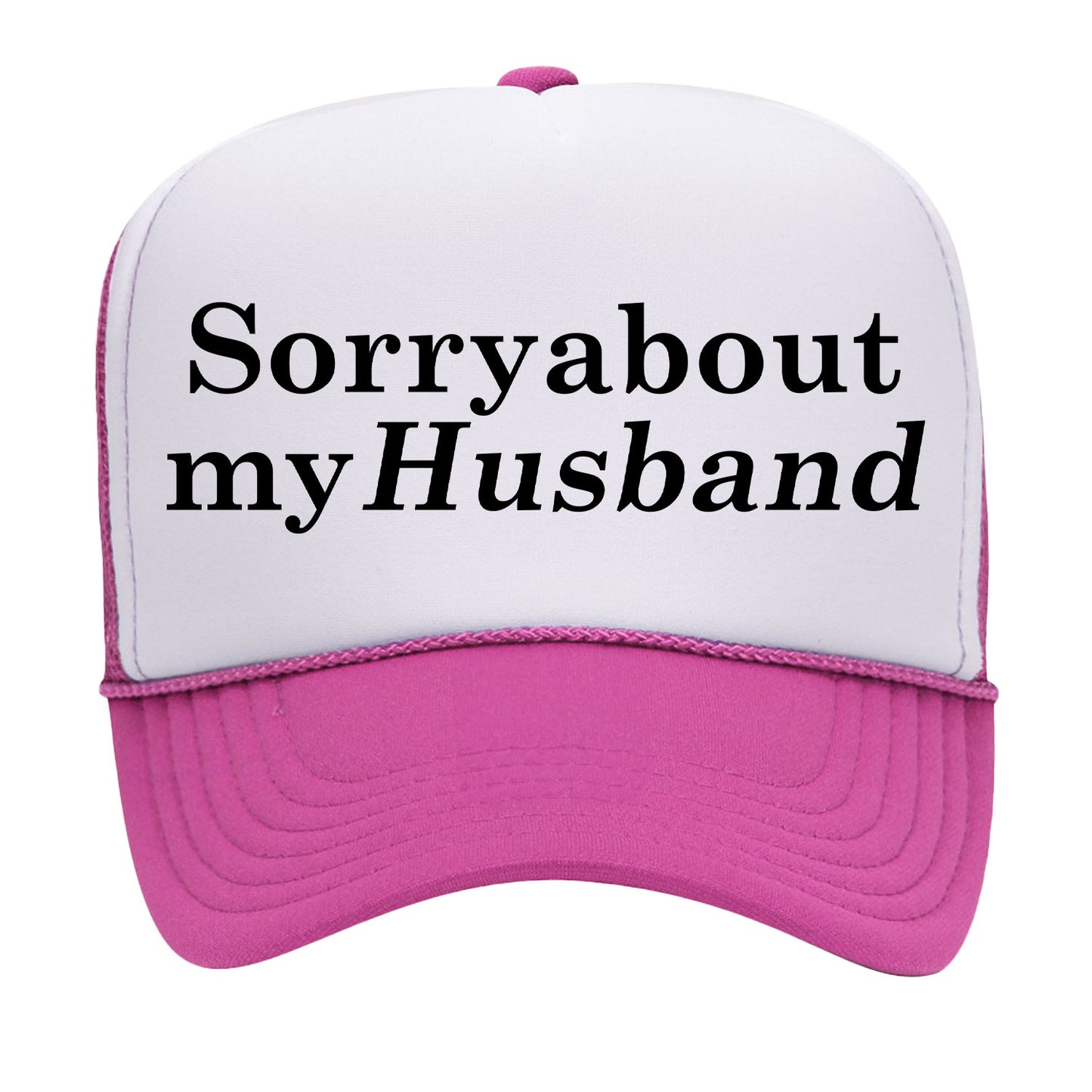 Sorry About My Husband Trucker Hat