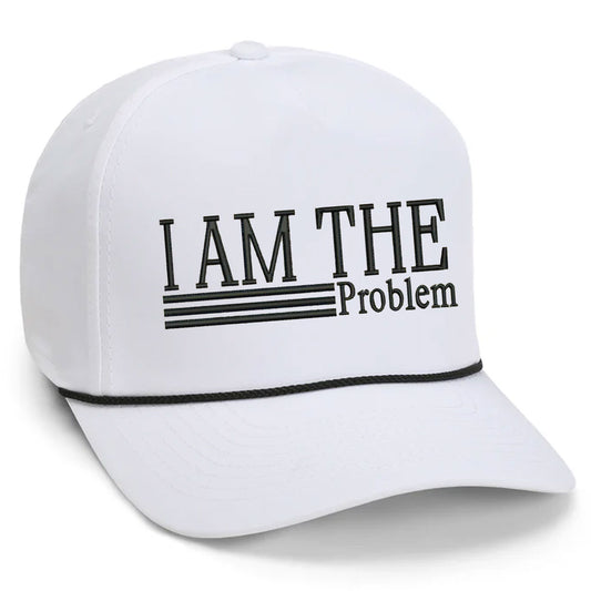 I Am The Problem Embroidered Hat