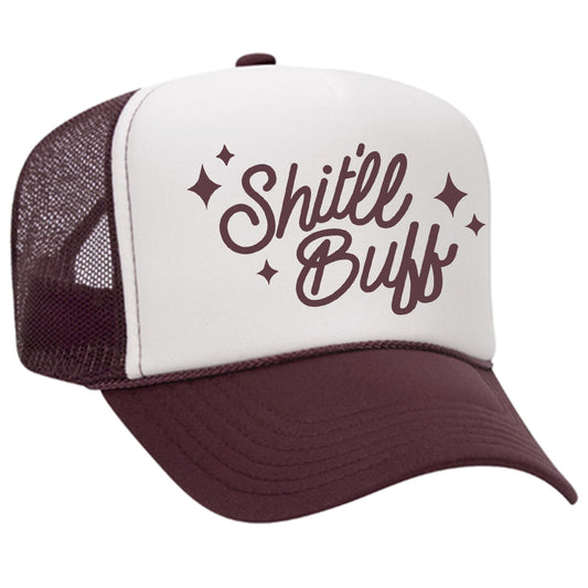 Shit'll Buff Trucker Hat