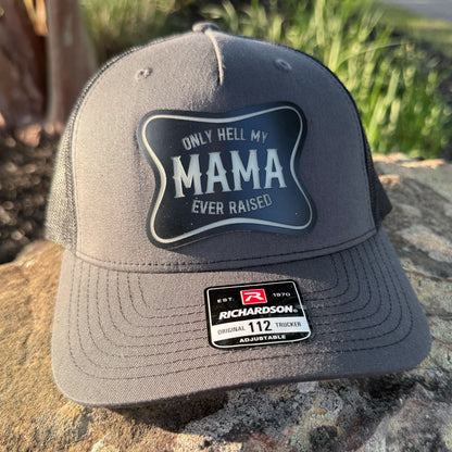 The Only Hell My Mama Ever Raised Patch Hat