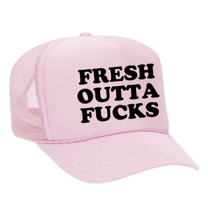 Fresh Outta Fucks Trucker Hat