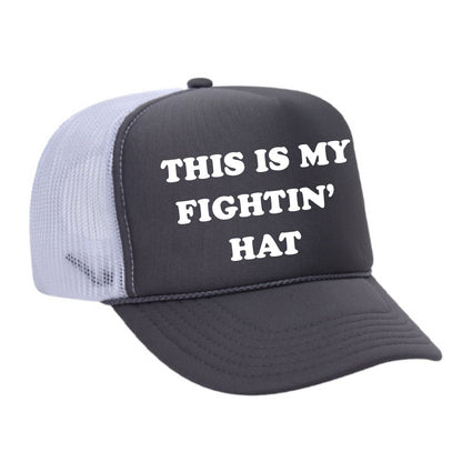 This Is My Fightin' Hat Trucker Hat