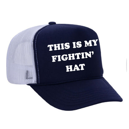 This Is My Fightin' Hat Trucker Hat