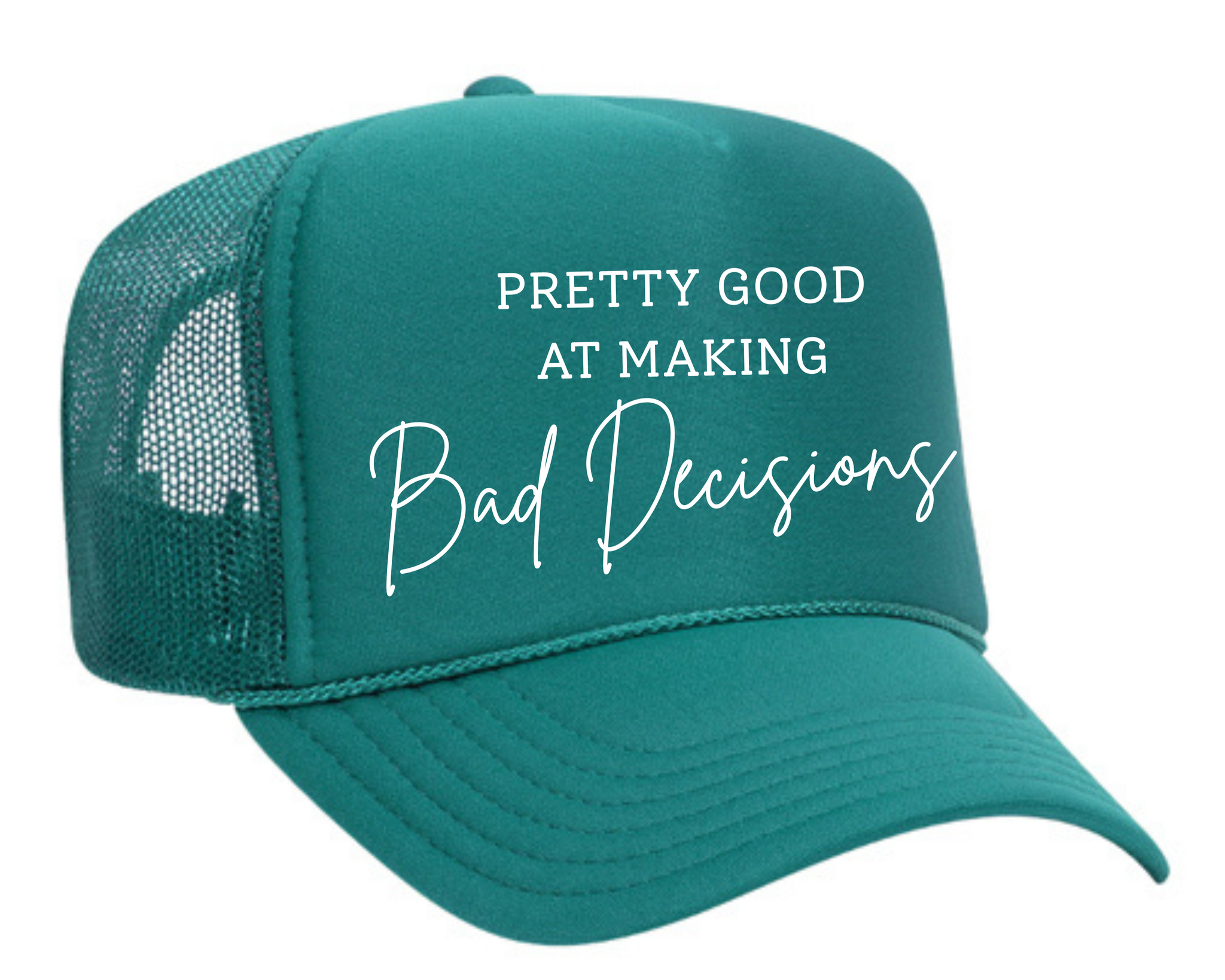 Pretty Good At Bad Decisions Trucker Hat