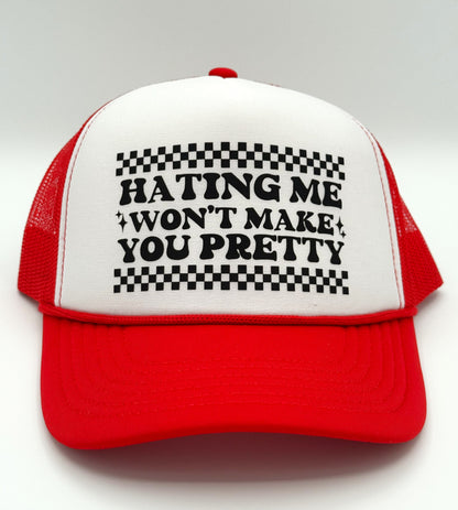 Hating Me Won't Make You Pretty Trucker Hat