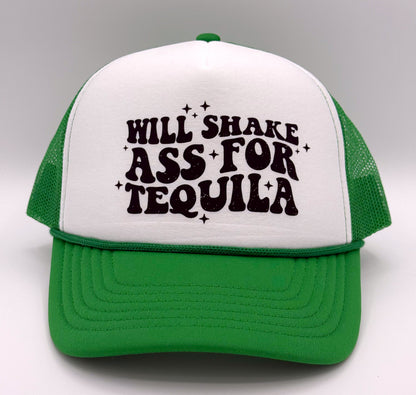 Will Shake Ass For Tequila Trucker Hat