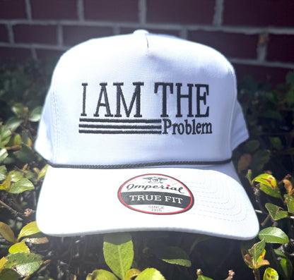 I Am The Problem Embroidered Hat