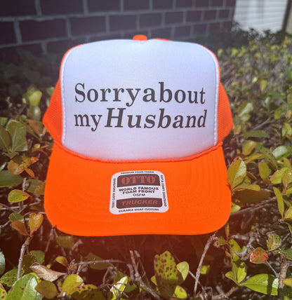 Sorry About My Husband Trucker Hat