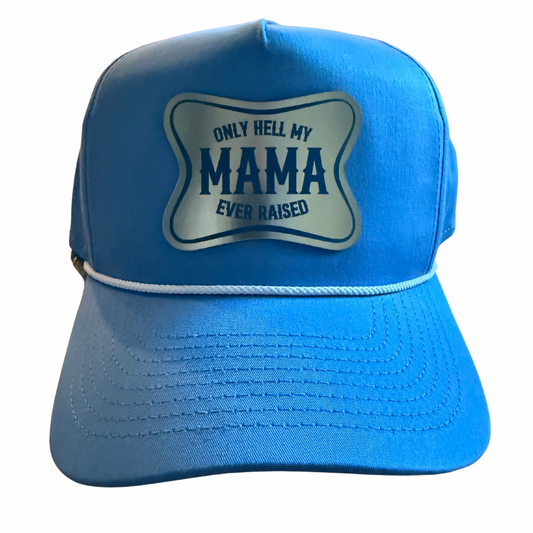 The Only Hell My Mama Ever Raised Metallic Patch Hat