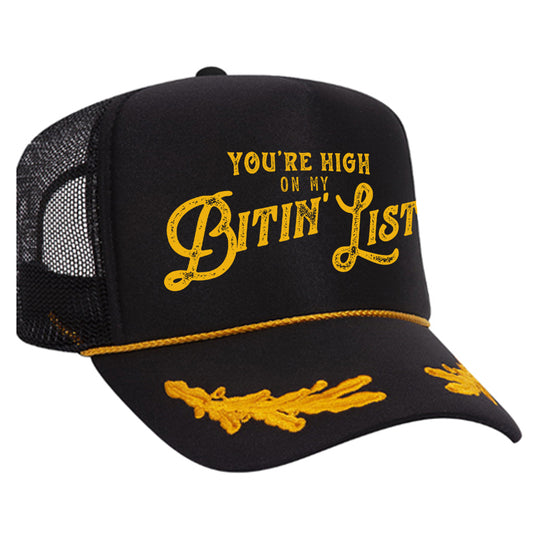 You're High On My Bitin' List Trucker Hat