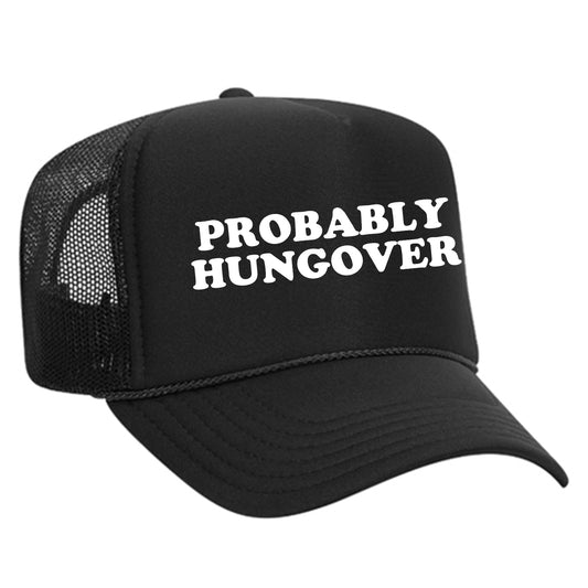 Probably Hungover Trucker Hat