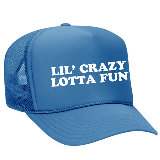 Lil' Crazy Lotta Fun Trucker Hat