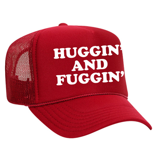 Huggin' and Fuggin' Trucker Hat