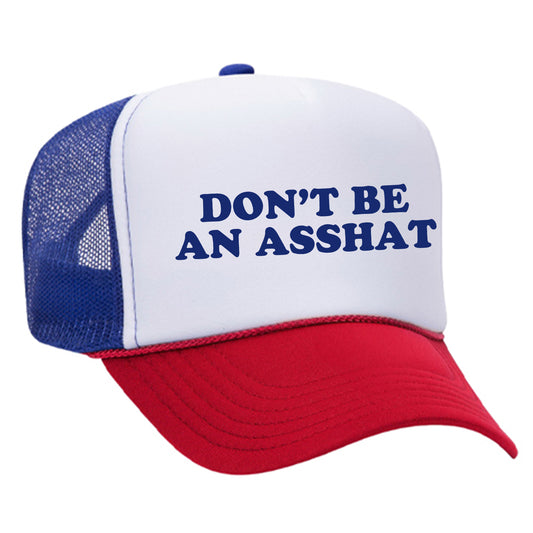 Don't Be An Asshat Trucker Hat