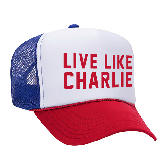 Live Like Charlie Trucker Hat