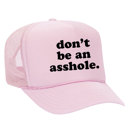 Don't Be An Asshole Trucker Hat