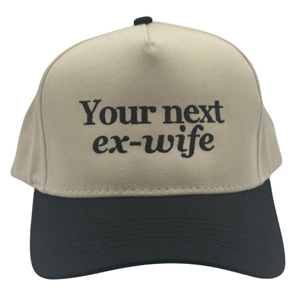 Your Next Ex-Wife Embroidered Hat