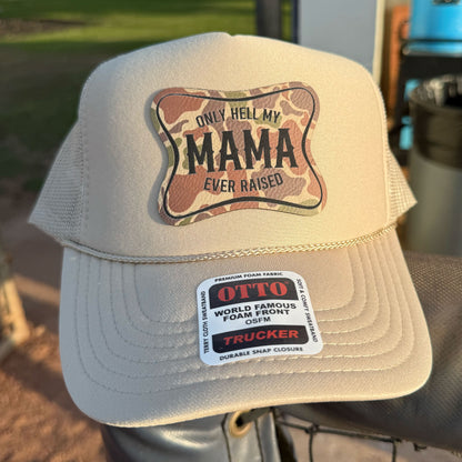 The Only Hell My Mama Ever Raised Patch Hat