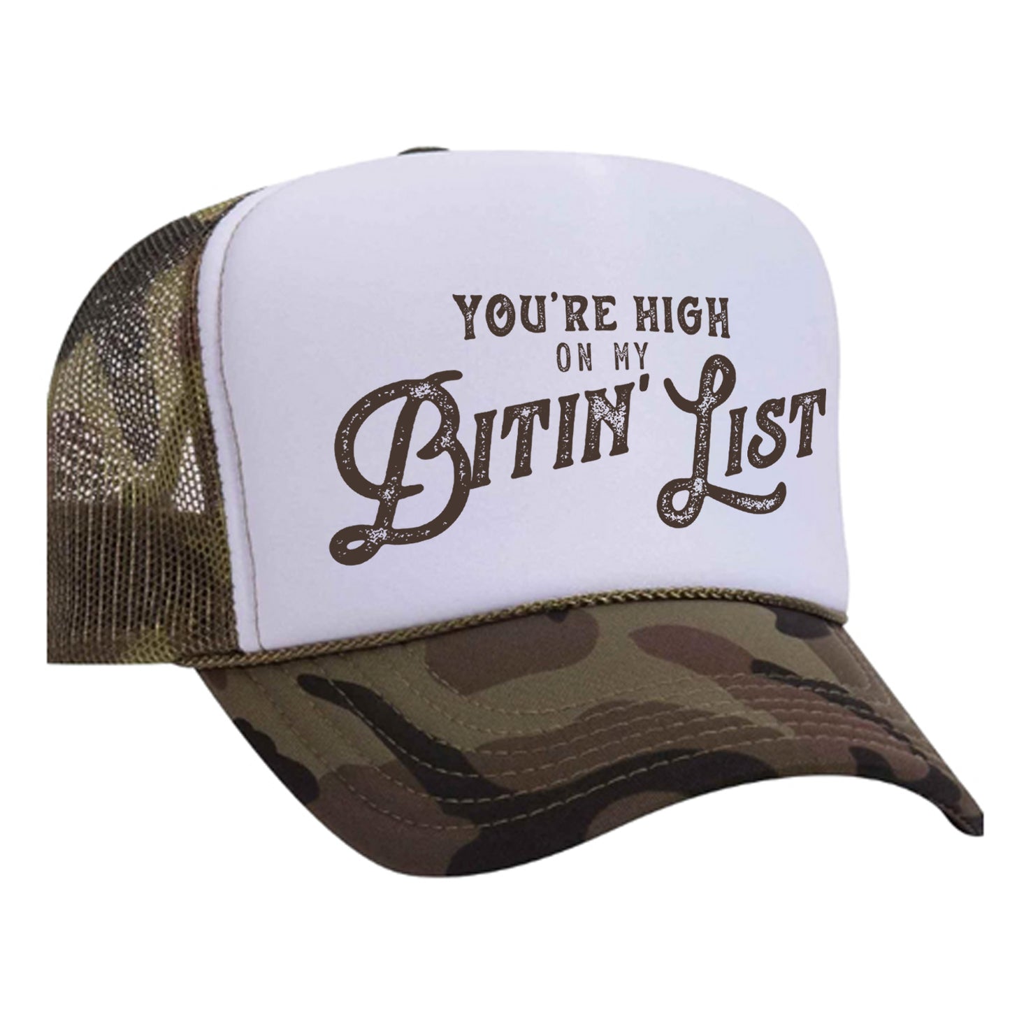You're High On My Bitin' List Trucker Hat